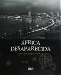 ÁFRICA DESAPARECIDA. [1.ª EDIÇÃO]