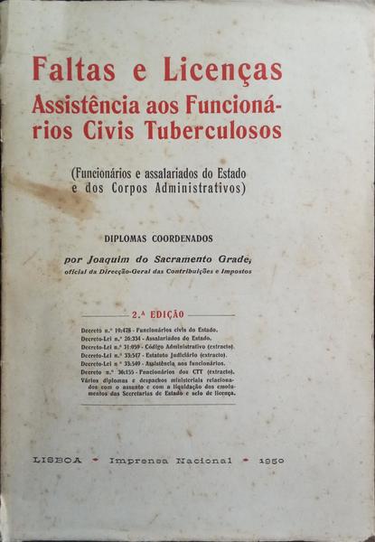 FALTAS E LICENÇAS: ASSISTÊNCIA AOS FUNCIONÁRIO CIVIS TUBERCULOSOS. [2.ª EDIÇÃO]