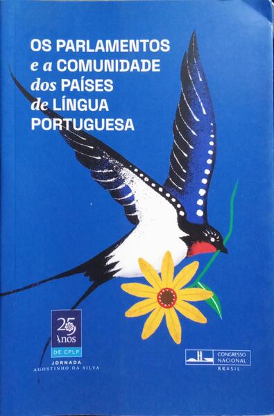 OS PARLAMENTOS E A COMUNIDADE DOS PAÍES DE LÍNGUA PORTUGUESA.