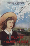 A MULHER DOS OLHOS ABERTOS.
