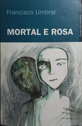MORTAL E ROSA.