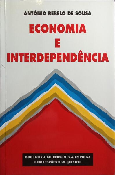 ECONOMIA E INTERDEPENDÊNCIA. [1.ª EDIÇÃO]