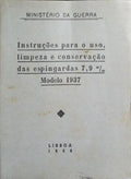 INSTRUCÇÕES PARA O USO, LIMPEZA E CONSERVAÇÃO DAS ESPINGARDAS 7,9 M/M MODELO 1937.