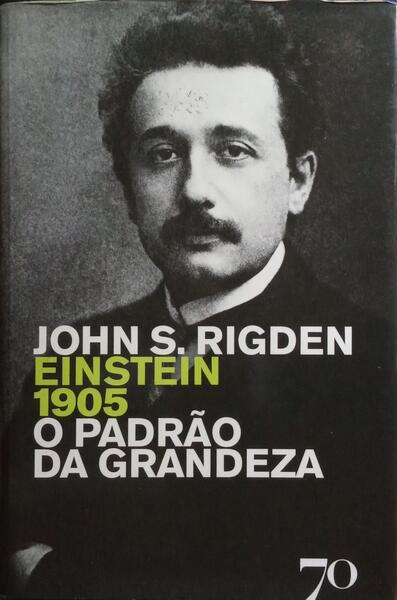 EINSTEIN 1905: O PADRÃO DA GRANDEZA.