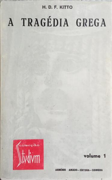 A TRAGÉDIA GREGA. [2VOLS., 2.ª REIMPRESSÃO]