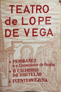 PERIBÁÑEZ E O COMENDADOR DE OCAÑA, O CACHORRO DO HORTELÃO E FUENTEOVEJUNA.