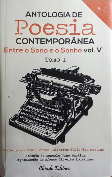 ANTOLOGIA DE POESIA CONTEMPORÂNEA: ENTRE O SONO E O SONHO, VOL. V. [2 VOLS. 1.ª EDIÇÃO]