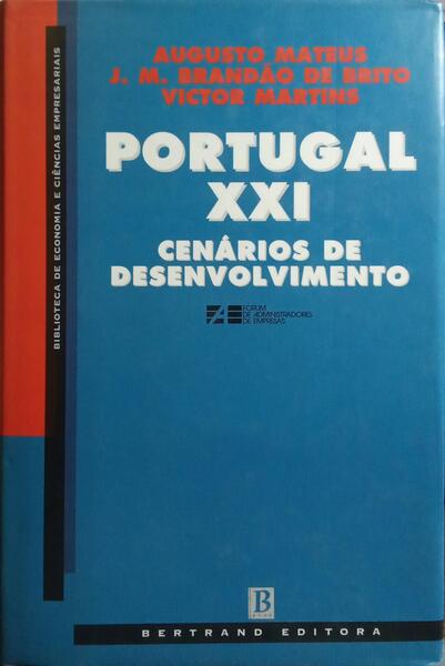 PORTUGAL XXI: CENÁRIOS DE DESENVOLVIMENTO. [1.ª EDIÇÃO]