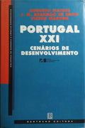 PORTUGAL XXI: CENÁRIOS DE DESENVOLVIMENTO. [1.ª EDIÇÃO]