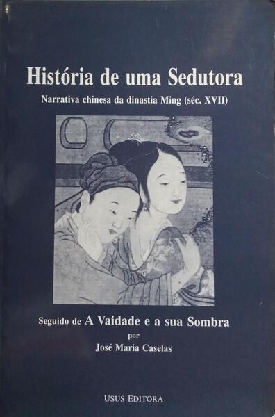 HISTÓRIA DE UMA SEDUTORA, A VAIDADE E A SUA SOMBRA.