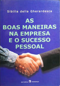 AS BOAS MANEIRAS NA EMPRESA EO SUCESSO PESSOAL.