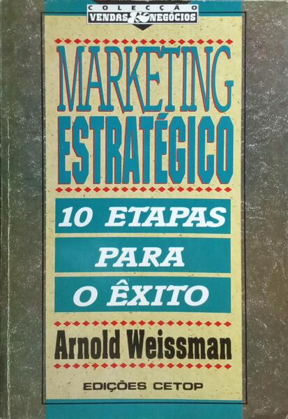 MARKETING ESTRATÉGICO: 10 ETAPAS PARA O ÊXITO.