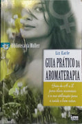 GUIA PRÁTICO DA AROMATERAPIA.