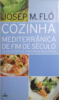 COZINHA MEDITERRÂNICA DE FIM DE SÉCULO.