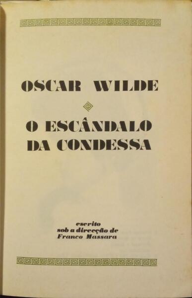 OSCAR WILDE: O ESCÂNDALO DA CONDESSA.
