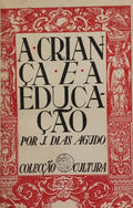 A CRIANÇA E A EDUCAÇÃO.