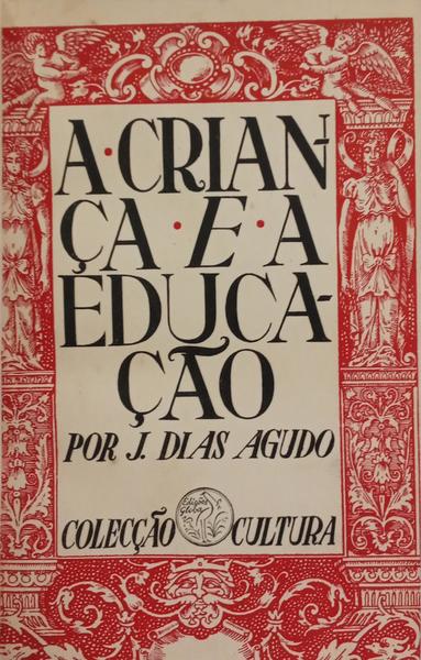 A CRIANÇA E A EDUCAÇÃO.