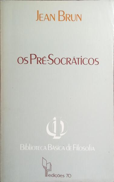 OS PRÉ-SOCRÁTICOS.