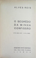O SEGRÊDO DA MINHA CONFISSÃO. [1.º VOL.]