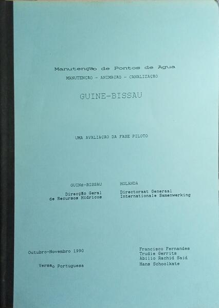 GUINÉ-BISSAU: MANUTENÇÃO DE PONTOS DE ÁGUA, UMA AVALIAÇÃO DA FASE PILOTO.