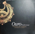 OURO TRADICIONAL DE VIANA DO CASTELO, DA PRÉ-HISTÓRIA À ACTUALIDADE | TRADITIONAL GOLD OF VIANA DO CASTELO, FROM PREHISTORY TO ACTUALITY.