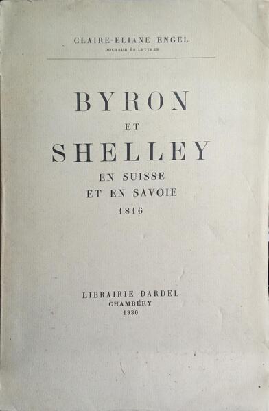 BYRON ET SHELLEY EN SUISSE ET EN SAVOIE.
