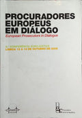 PROCURADORES EUROPEUS EM DIÁLOGO. 8.ª CONFERÊNCIA EUROJUSTICE/LISBOA 2005.