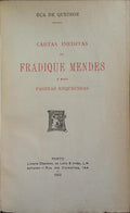 CARTAS INEDITAS DE FRADIQUE MENDES E MAIS PAGINAS ESQUECIDAS.