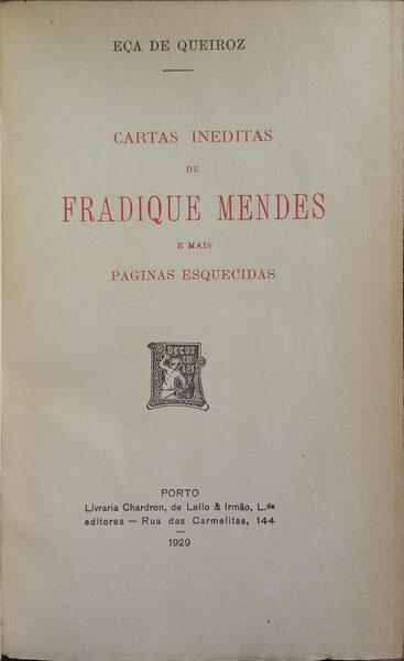 CARTAS INEDITAS DE FRADIQUE MENDES E MAIS PAGINAS ESQUECIDAS.
