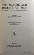 THE NATURE AND DESTINY OF MAN, A CHRISTIAN INTERPRETATION, VOLUME I: HUMAN NATURE.