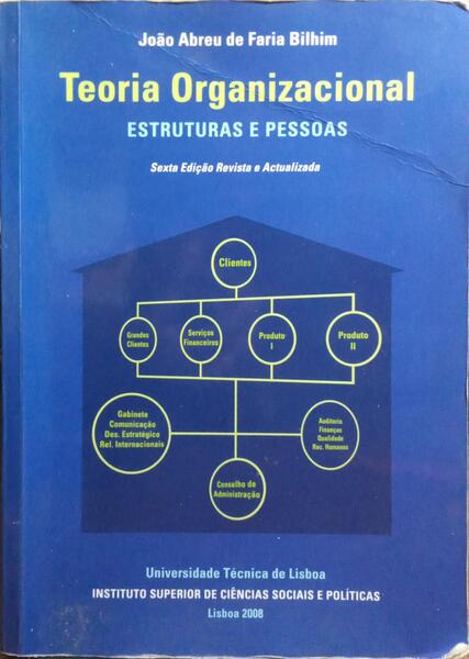 TEORIA ORGANIZACIONAL. ESTRUTURAS E PESSOAS. [6.ª EDIÇÃO]