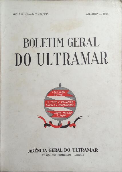 BOLETIM GERAL DO ULTRAMAR, ANO 42.º, N.º 494/495, AGOSTO/SETEMBRO 1966 - ANO 42.º, 497/498, NOVEMBRO/DEZEMBRO 1966. [3 VOLS.]