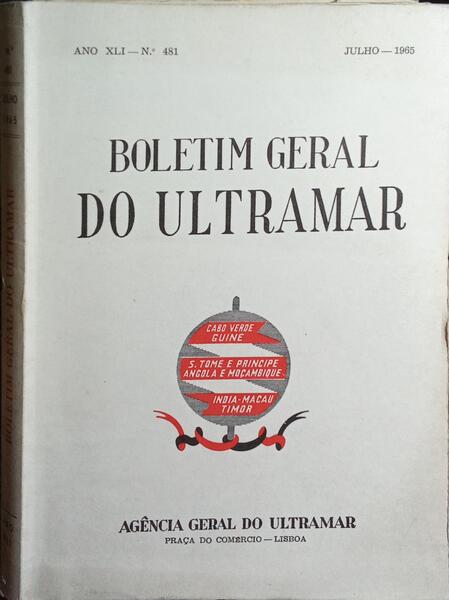 BOLETIM GERAL DO ULTRAMAR, ANO 41.º, N.º 481, JULHO 1965 - ANO 41.º, N.º 486, DEZEMBRO 1965. [6 NÚMEROS]
