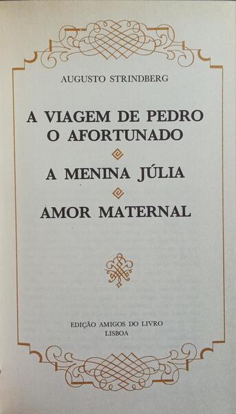 A  VIAGEM DE PEDRO, O AFORTUNADO. A MENINA JÚLIA. AMOR MATERNAL.