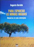 PARA ESPANTAR AS MINHAS MÁGOAS.