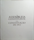 A ASSEMBLEIA CONSTITUINTE E A CONSTITUIÇÃO DE 1911.