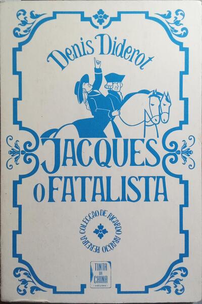 JACQUES O FATALISTA E O SEU AMO.