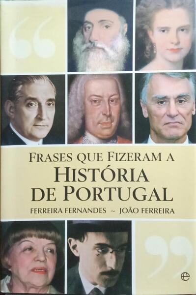 FRASES QUE FIZERAM A HISTÓRIA DE PORTUGAL.