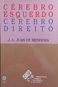 CÉREBRO ESQUERDO, CÉREBRO DIREITO.