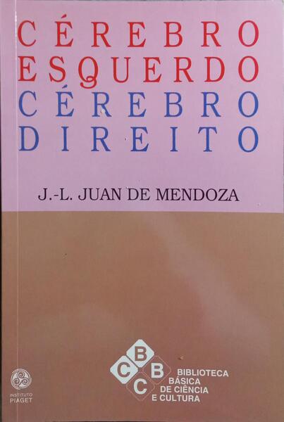 CÉREBRO ESQUERDO, CÉREBRO DIREITO.