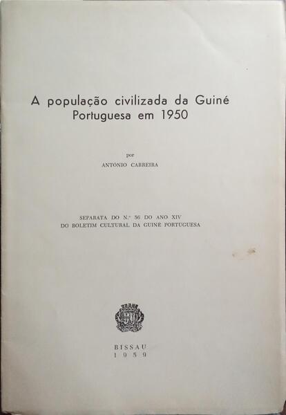 A POPULAÇÃO CIVILIZADA DA GUINÉ PORTUGUESA EM 1950.