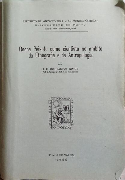 ROCHA PEIXOTO COMO CIENTISTA NO ÂMBITO DA ETNOGRAFIA E DA ANTROPOLOGIA.