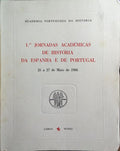 PRIMEIRAS JORNADAS ACADÉMICAS DE HISTÓRIA DA ESPANHA E DE PORTUGAL.