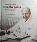 FOTOBIOGRAFIA DE ERNESTO ROMA. PHOTOBIOGRAPHY ERNESTO ROMA.