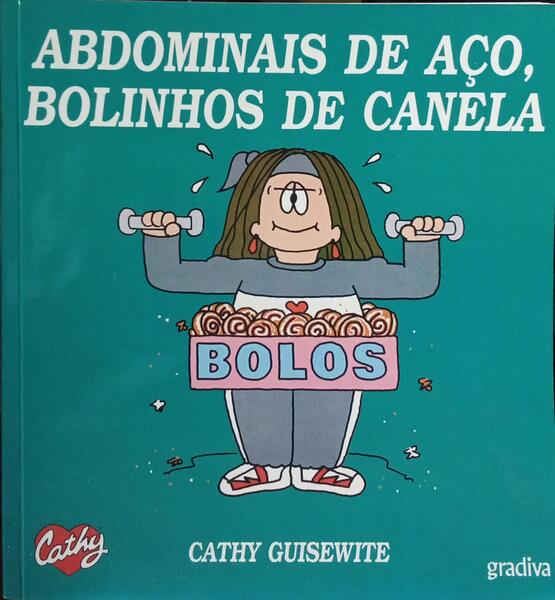 ABDOMINAIS DE AÇO, BOLINHOS DE CANELA. [2 VOLS.]