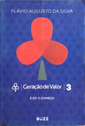 GERAÇÃO DE VALOR 3: É SÓ O COMEÇO.