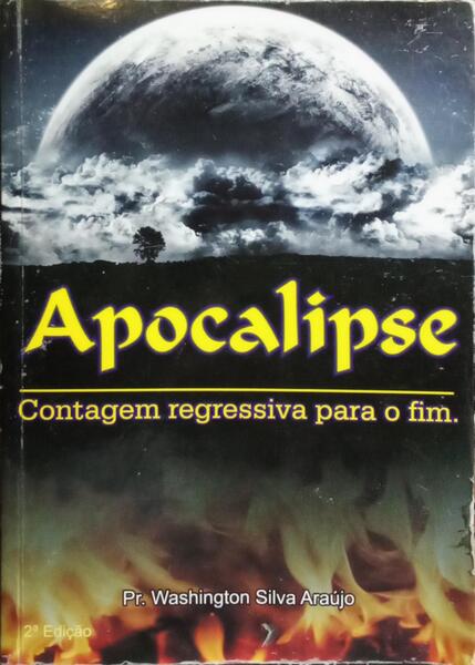 APOCALIPSE, CONTAGEM REGRESSIVA PARA O FIM.