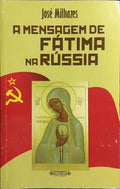 A MENSAGEM DE FÁTIMA NA RÚSSIA. [DED. AUTOR]