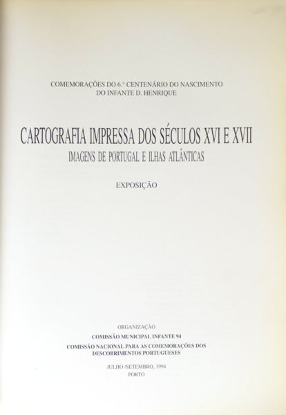 CARTOGRAFIA IMPESSA DOS SÉCULOS XVI E XVII. IMAGENS DE PORTUGAL E ILHAS ATLÂNTICAS.