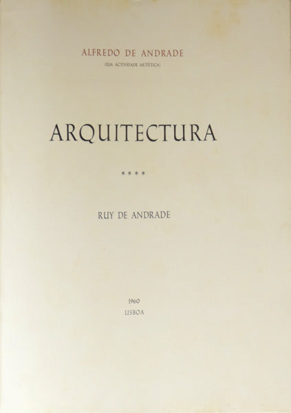 ALFREDO DE ANDRADE, SUA ACTIVIDADE ARTISTICA: ARQUITECTURA.